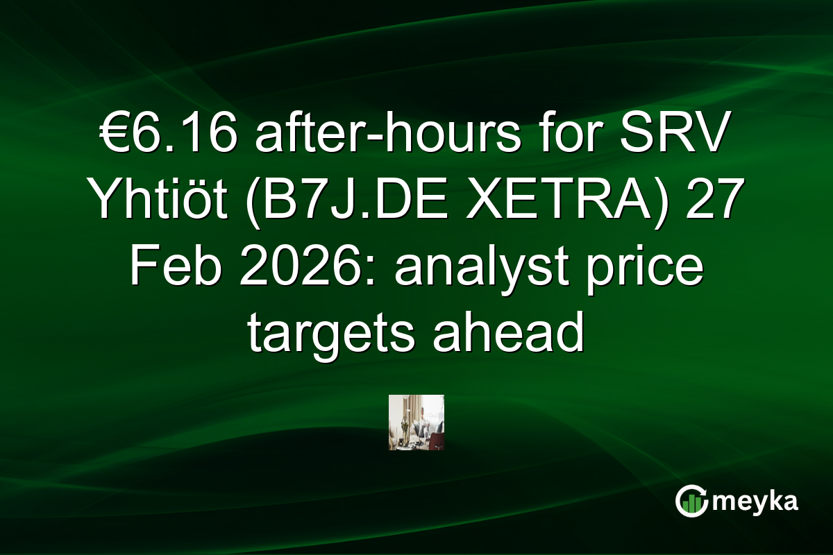 €6.16 after-hours for SRV Yhtiöt (B7J.DE XETRA) 27 Feb 2026: analyst price targets ahead