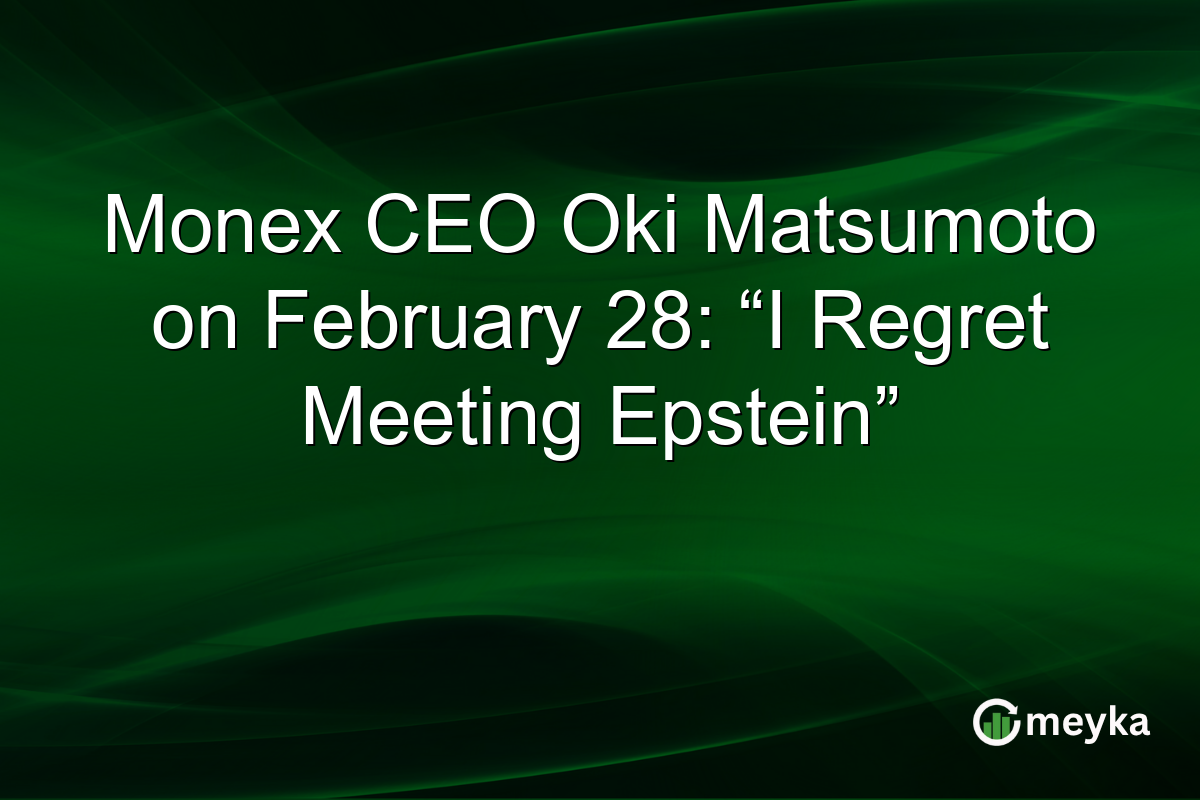 Monex CEO Oki Matsumoto on February 28: “I Regret Meeting Epstein”