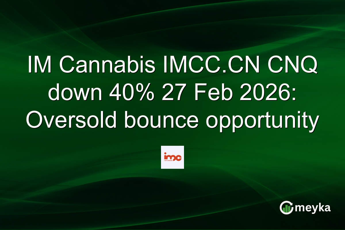 IM Cannabis IMCC.CN CNQ down 40% 27 Feb 2026: Oversold bounce opportunity