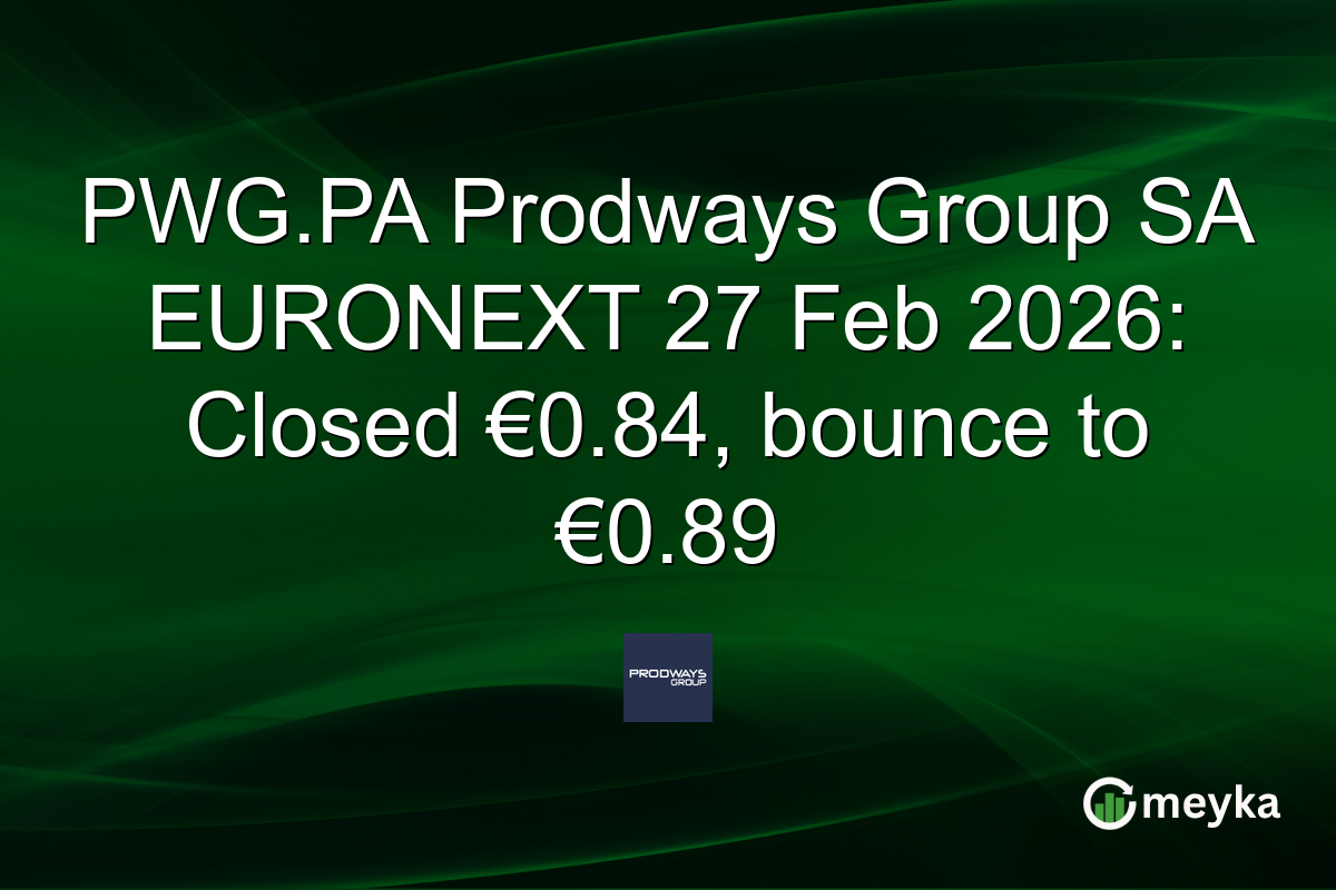 PWG.PA Prodways Group SA EURONEXT 27 Feb 2026: Closed β¬0.84, bounce to β¬0.89