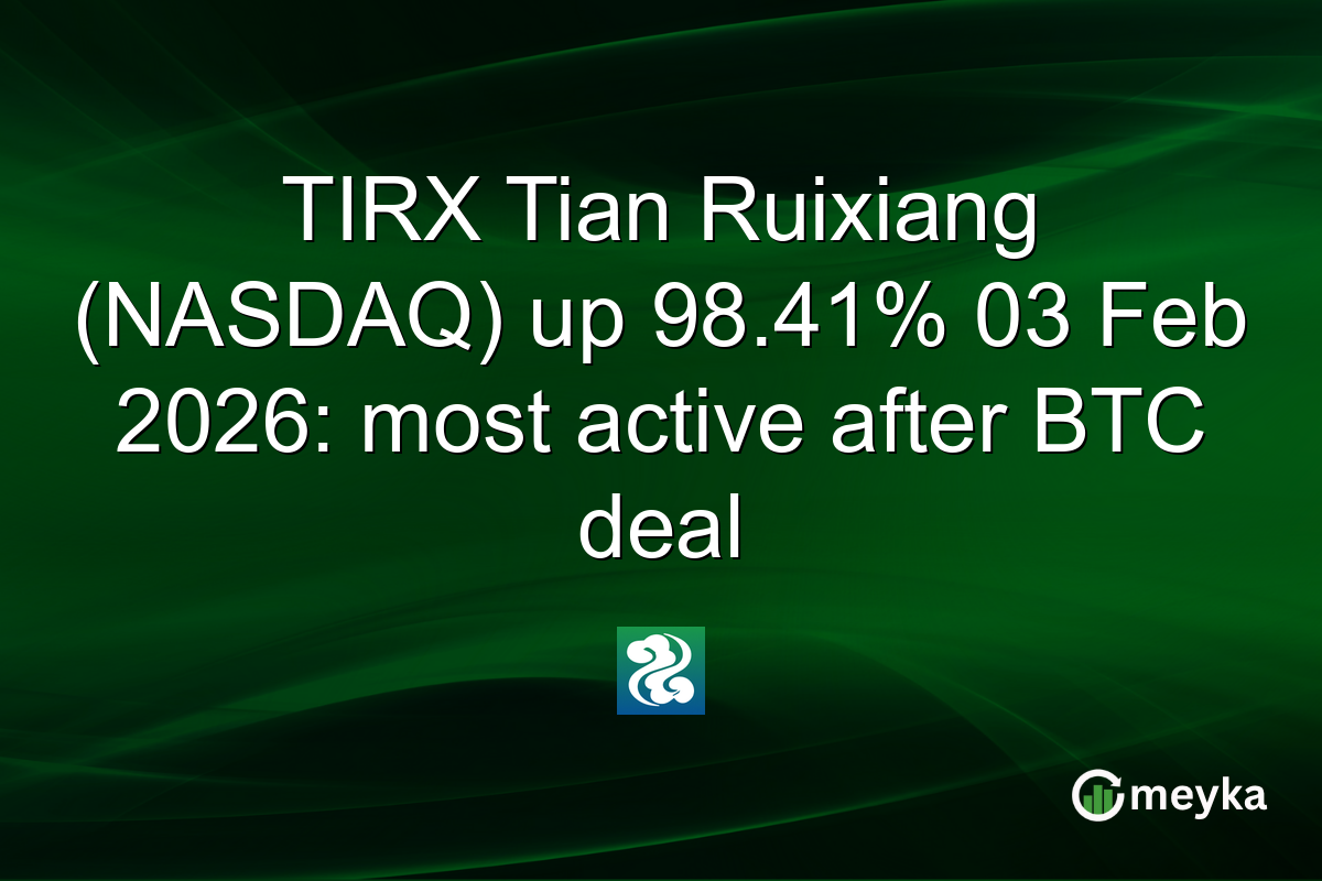 TIRX Tian Ruixiang (NASDAQ) up 98.41% 03 Feb 2026: most active after BTC deal