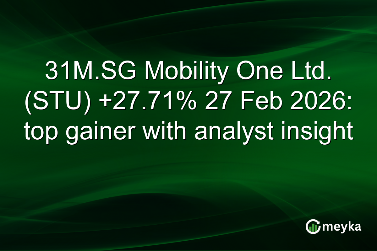 31M.SG Mobility One Ltd. (STU) +27.71% 27 Feb 2026: top gainer with analyst insight