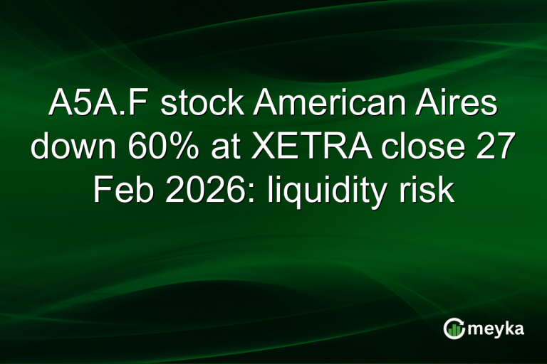 A5A.F stock American Aires down 60% at XETRA close 27 Feb 2026: liquidity risk