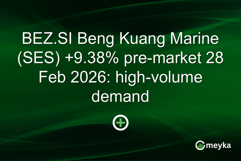 BEZ.SI Beng Kuang Marine (SES) +9.38% pre-market 28 Feb 2026: high-volume demand
