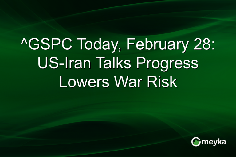 ^GSPC Today, February 28: US-Iran Talks Progress Lowers War Risk