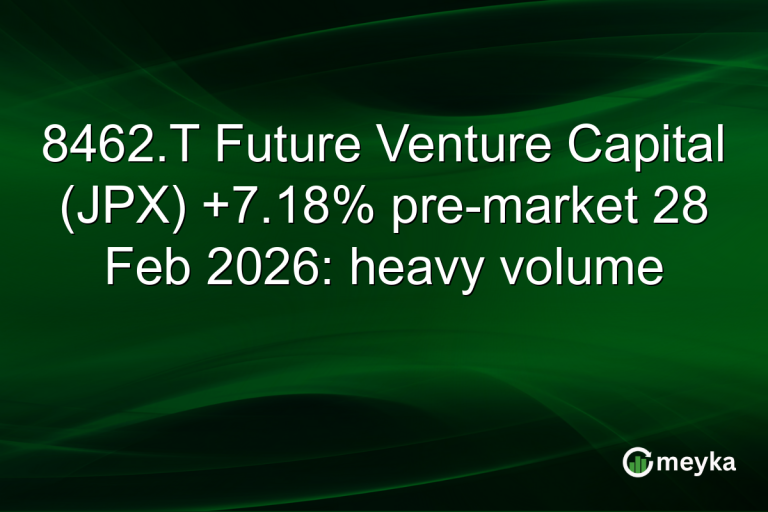 8462.T Future Venture Capital (JPX) +7.18% pre-market 28 Feb 2026: heavy volume