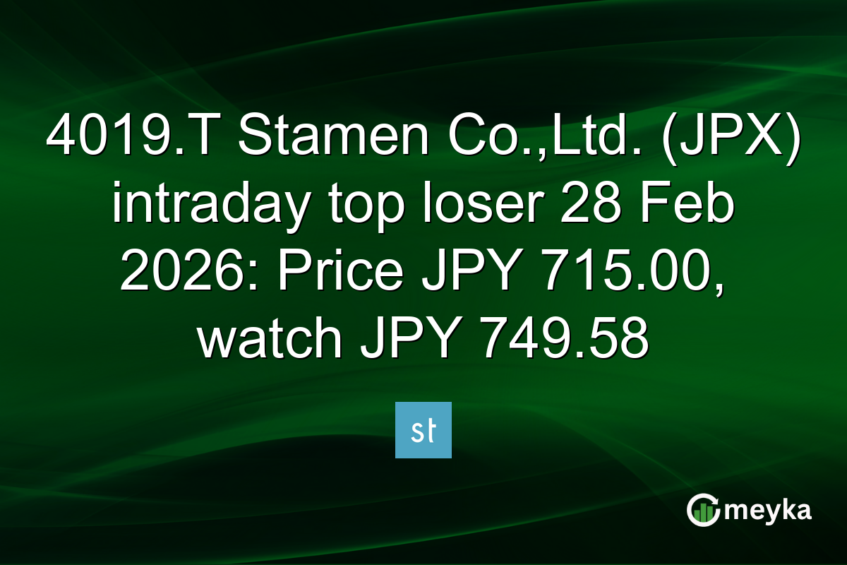 4019.T Stamen Co.,Ltd. (JPX) intraday top loser 28 Feb 2026: Price JPY 715.00, watch JPY 749.58