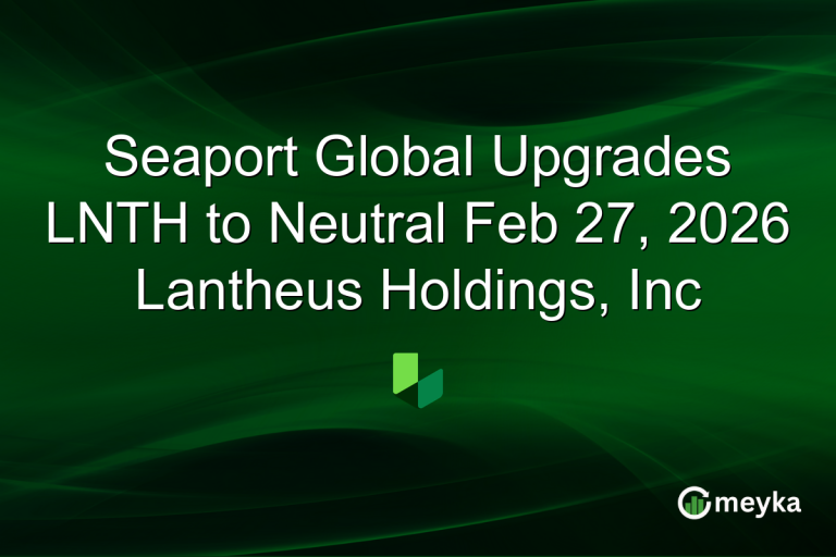 Seaport Global Upgrades LNTH to Neutral Feb 27, 2026 Lantheus Holdings, Inc