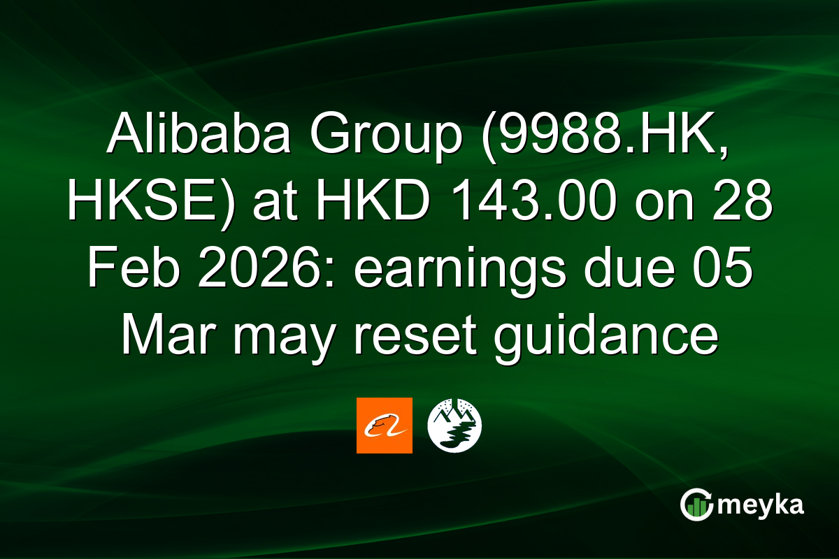 Alibaba Group (9988.HK, HKSE) at HKD 143.00 on 28 Feb 2026: earnings due 05 Mar may reset guidance