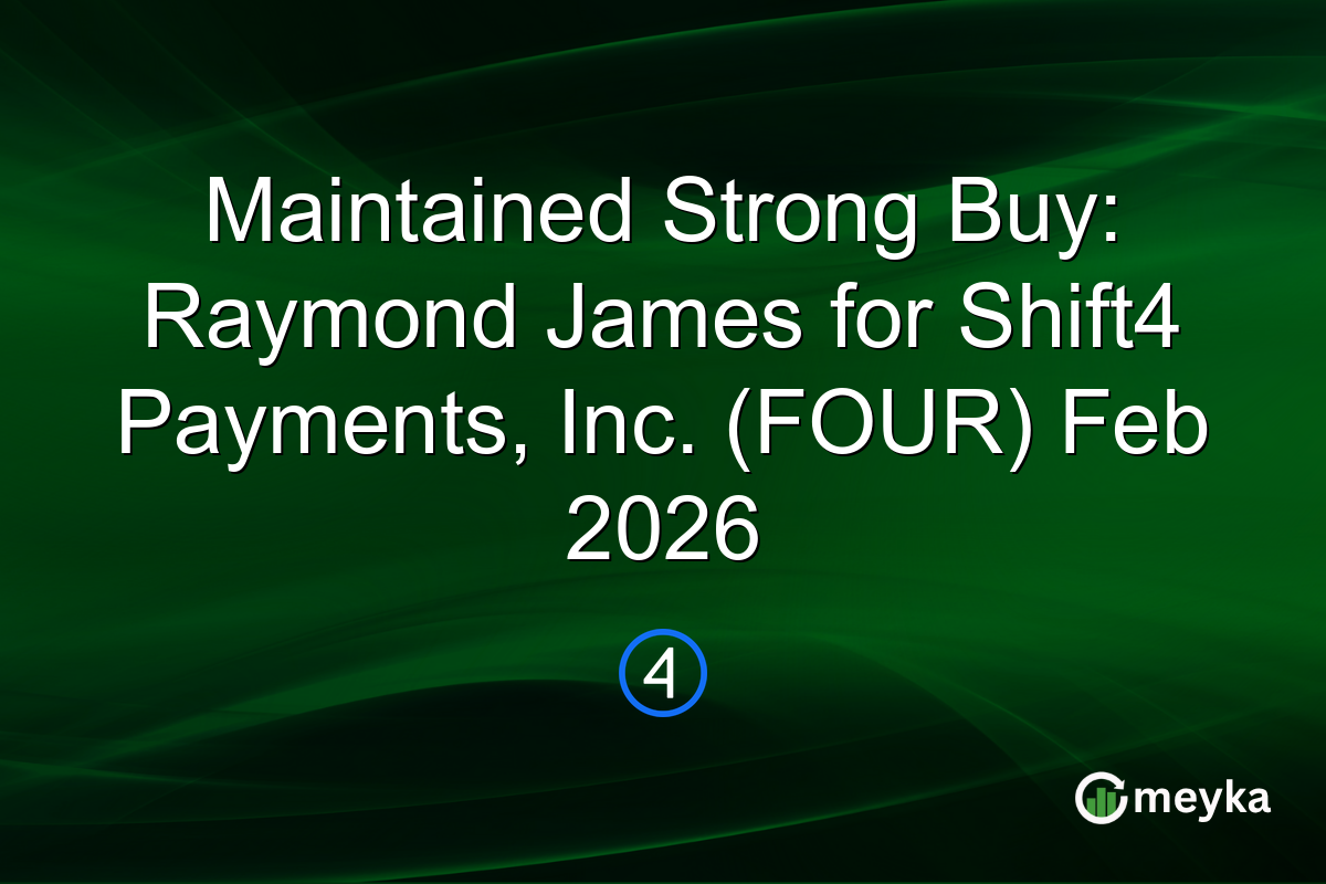 Maintained Strong Buy: Raymond James for Shift4 Payments, Inc. (FOUR) Feb 2026