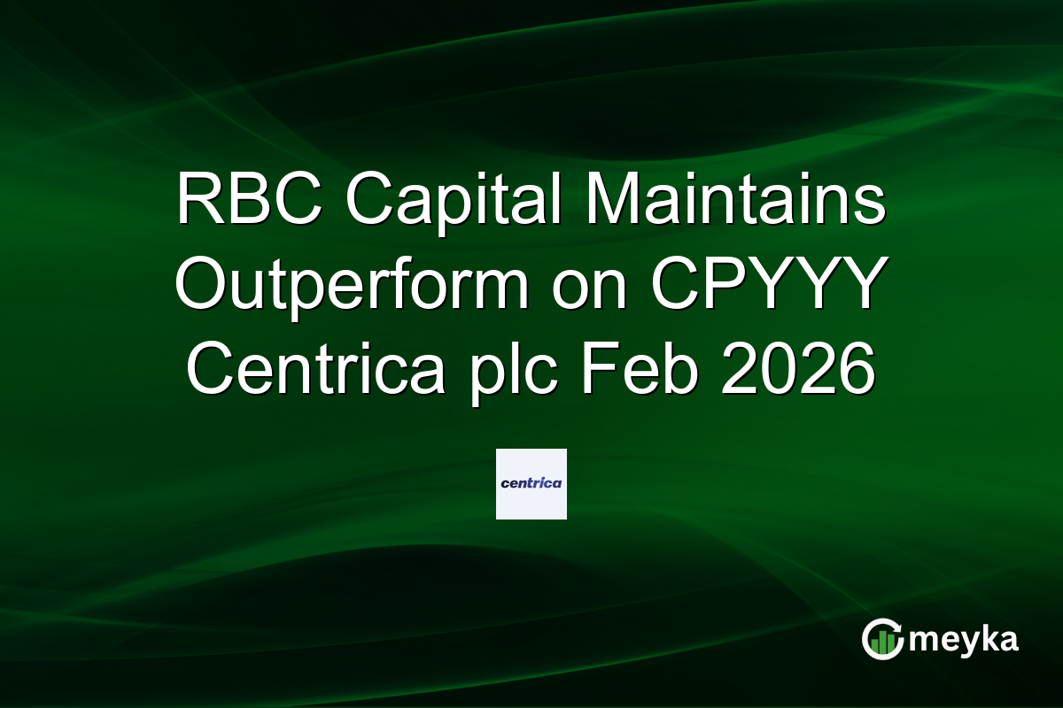 RBC Capital Maintains Outperform on CPYYY Centrica plc Feb 2026