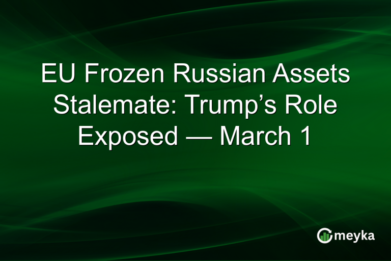 EU Frozen Russian Assets Stalemate: Trump’s Role Exposed — March 1