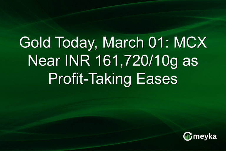 Gold Today, March 01: MCX Near INR 161,720/10g as Profit-Taking Eases