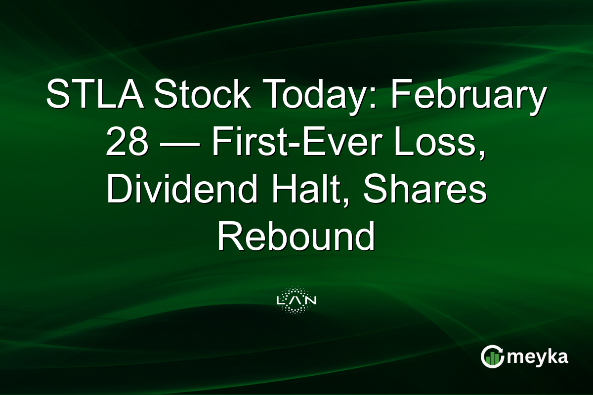 STLA Stock Today: February 28 — First-Ever Loss, Dividend Halt, Shares Rebound