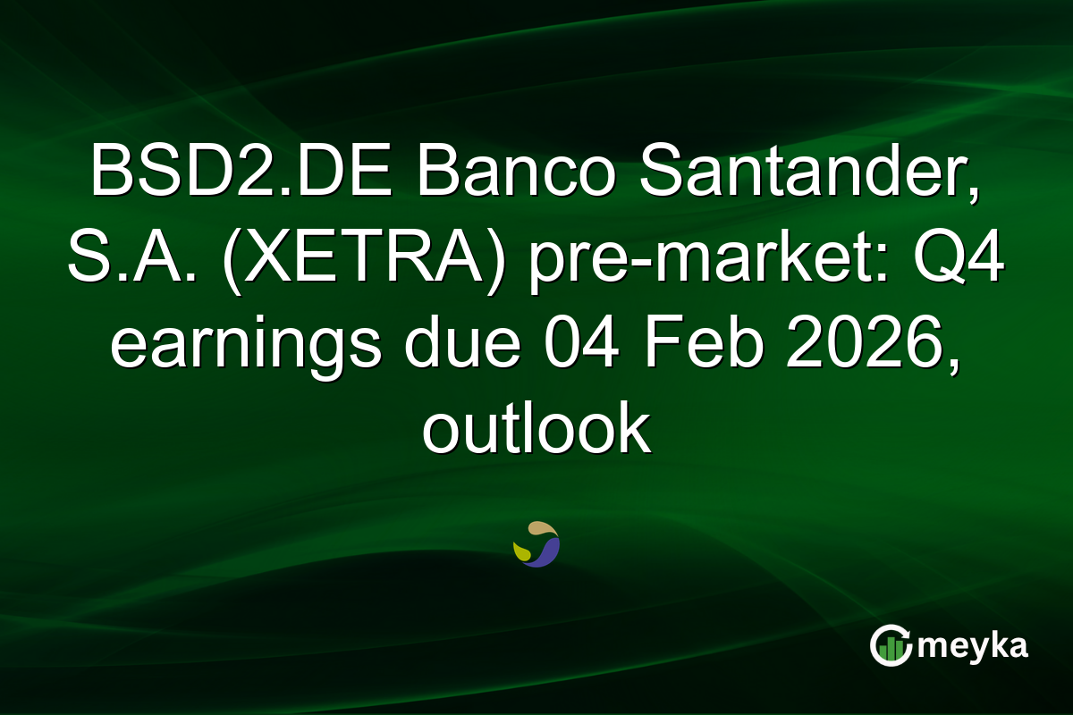 BSD2.DE Banco Santander, S.A. (XETRA) pre-market: Q4 earnings due 04 Feb 2026, outlook