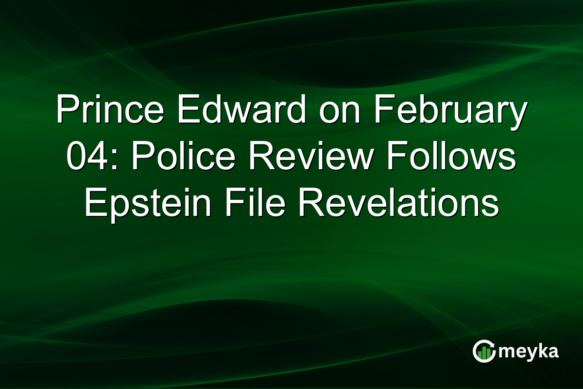 Prince Edward on February 04: Police Review Follows Epstein File Revelations