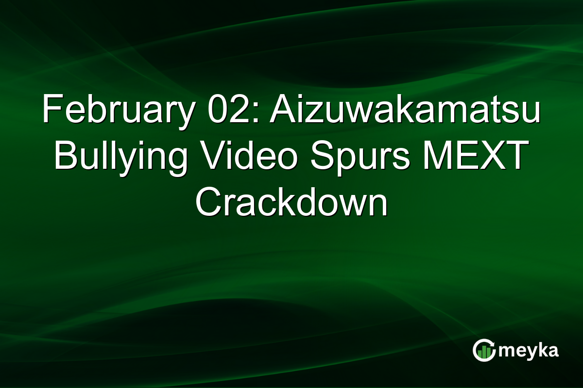 February 02: Aizuwakamatsu Bullying Video Spurs MEXT Crackdown