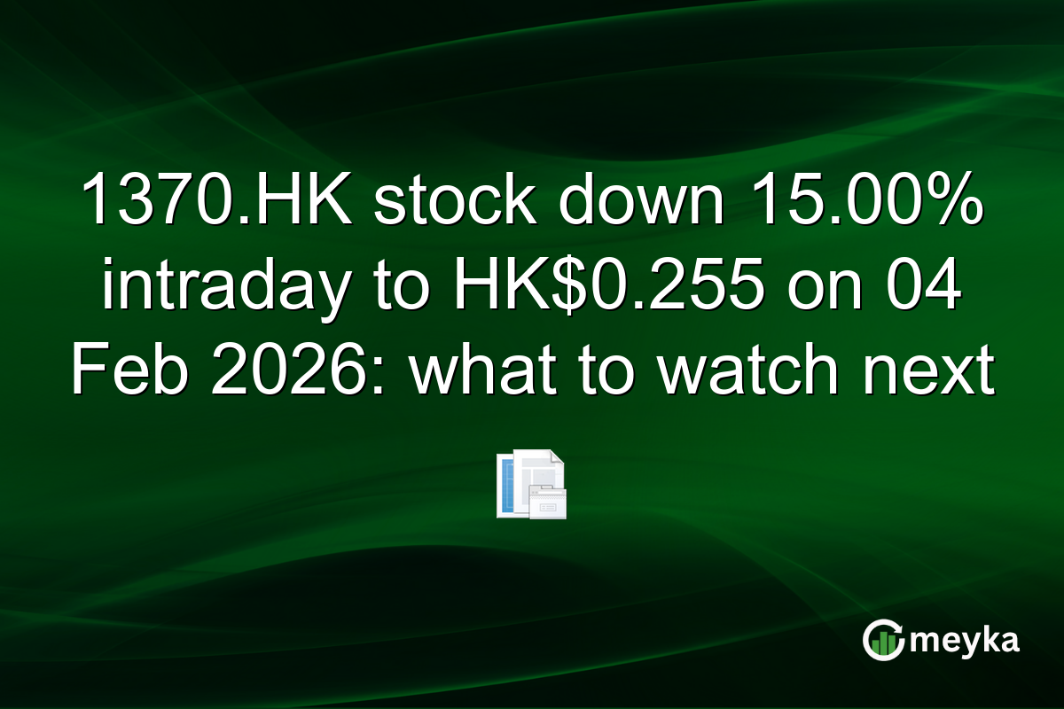 1370.HK stock down 15.00% intraday to HK$0.255 on 04 Feb 2026: what to watch next