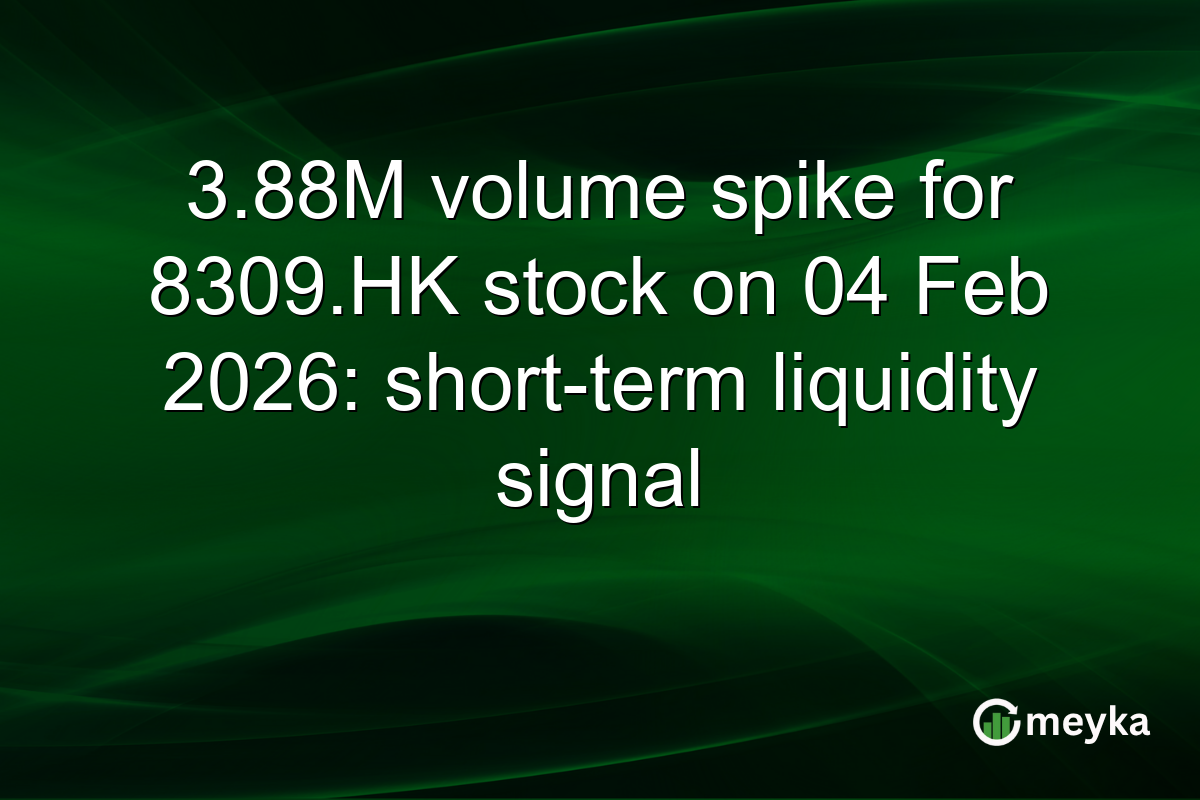 3.88M volume spike for 8309.HK stock on 04 Feb 2026: short-term liquidity signal