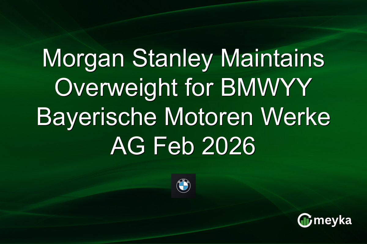 Morgan Stanley Maintains Overweight for BMWYY Bayerische Motoren Werke AG Feb 2026