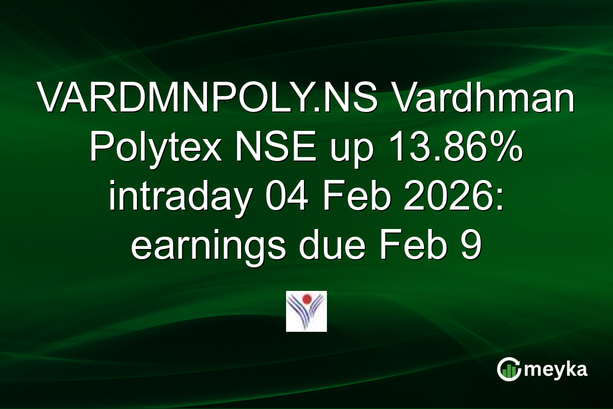 VARDMNPOLY.NS Vardhman Polytex NSE up 13.86% intraday 04 Feb 2026: earnings due Feb 9