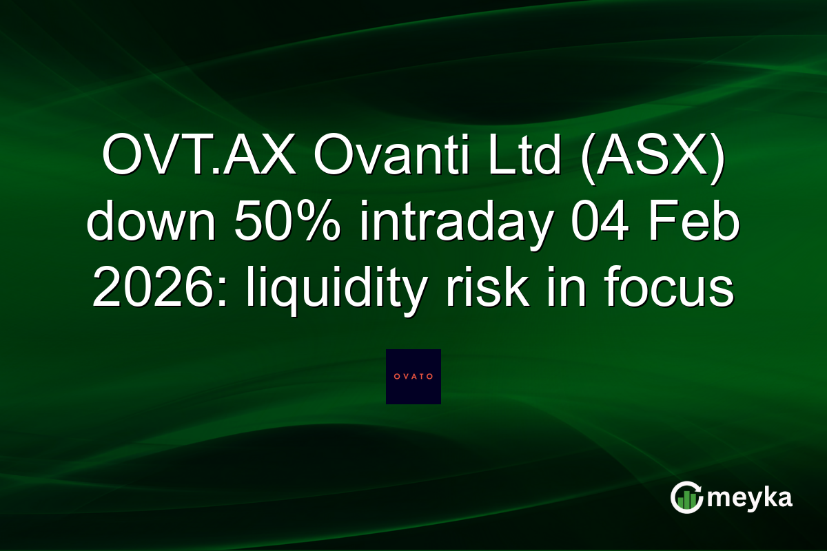 OVT.AX Ovanti Ltd (ASX) down 50% intraday 04 Feb 2026: liquidity risk in focus