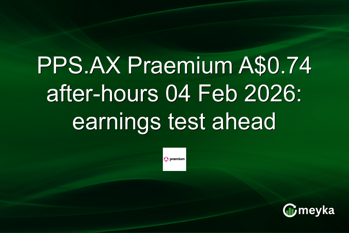 PPS.AX Praemium A$0.74 after-hours 04 Feb 2026: earnings test ahead