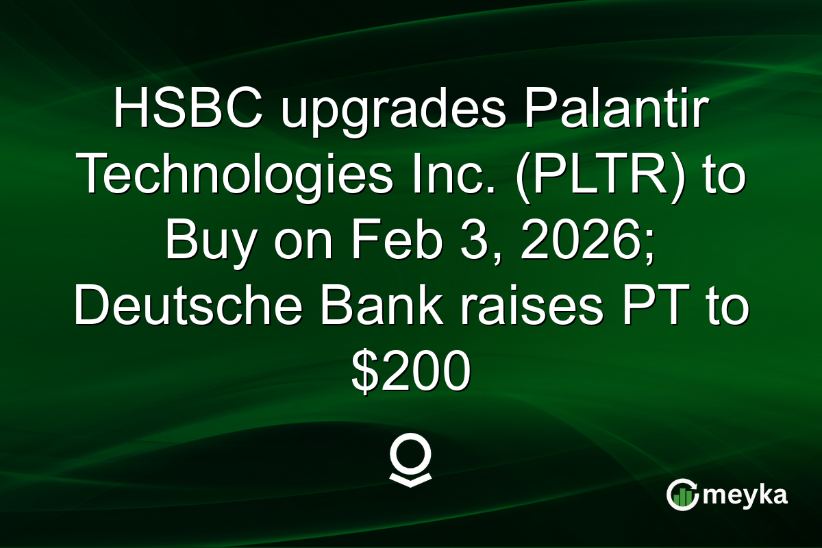 HSBC upgrades Palantir Technologies Inc. (PLTR) to Buy on Feb 3, 2026; Deutsche Bank raises PT to $200