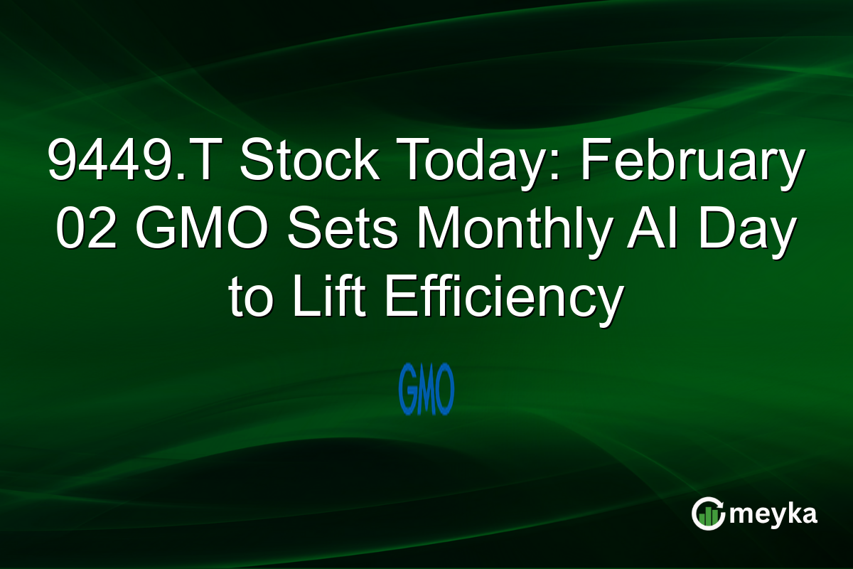 9449.T Stock Today: February 02 GMO Sets Monthly AI Day to Lift Efficiency