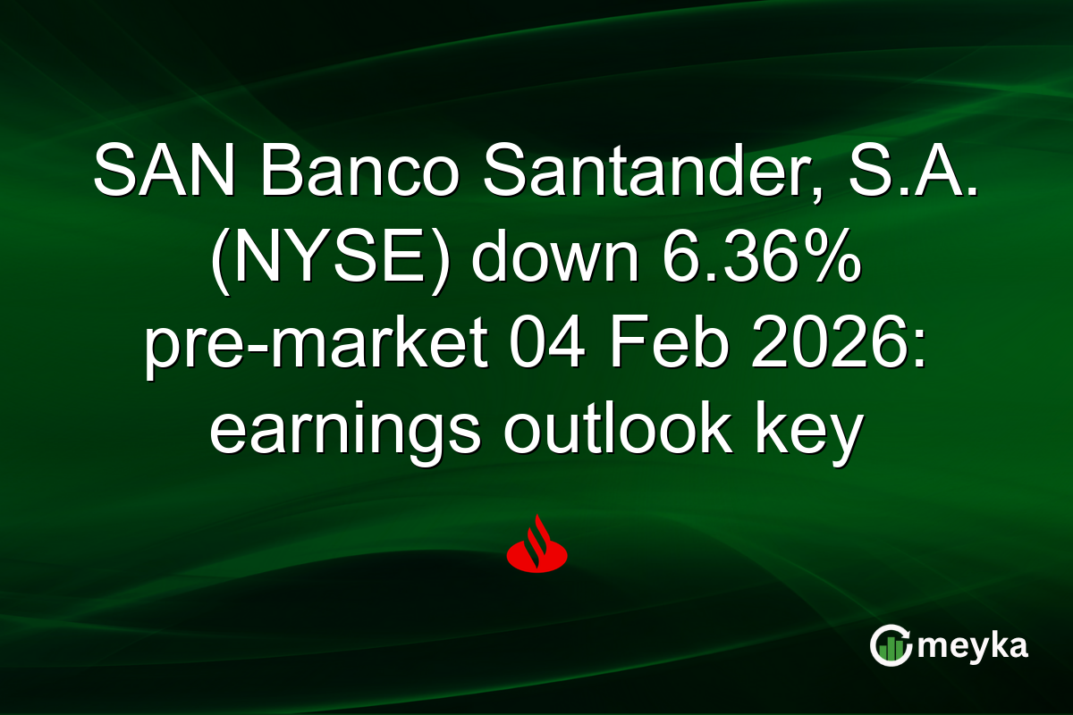 SAN Banco Santander, S.A. (NYSE) down 6.36% pre-market 04 Feb 2026: earnings outlook key