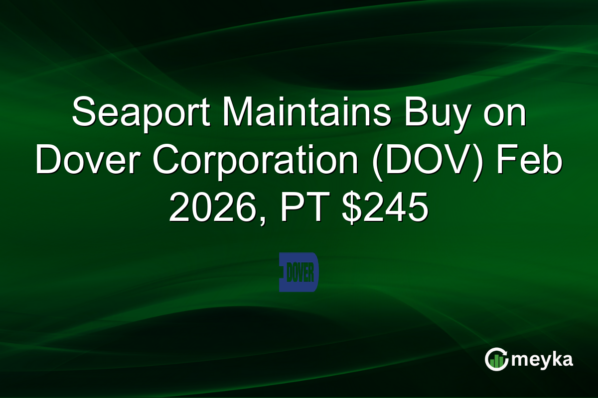 Seaport Maintains Buy on Dover Corporation (DOV) Feb 2026, PT $245