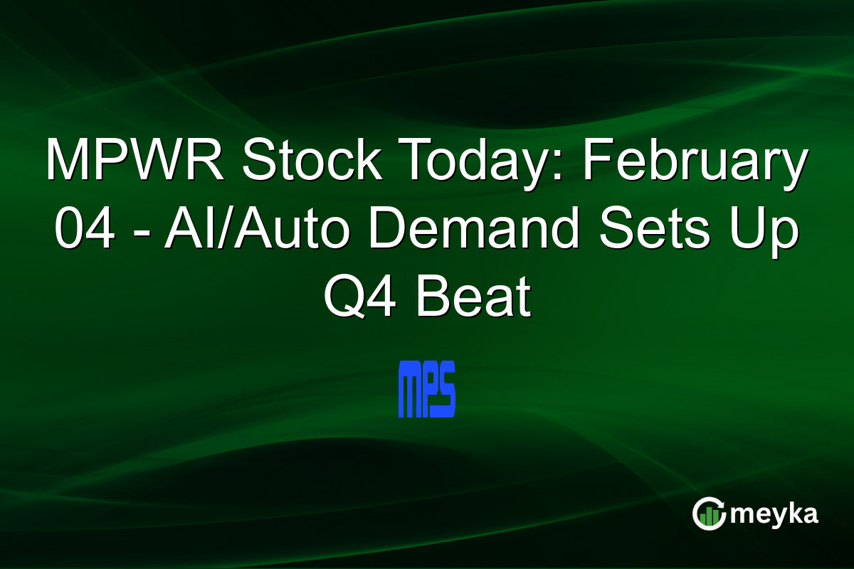 MPWR Stock Today: February 04 - AI/Auto Demand Sets Up Q4 Beat