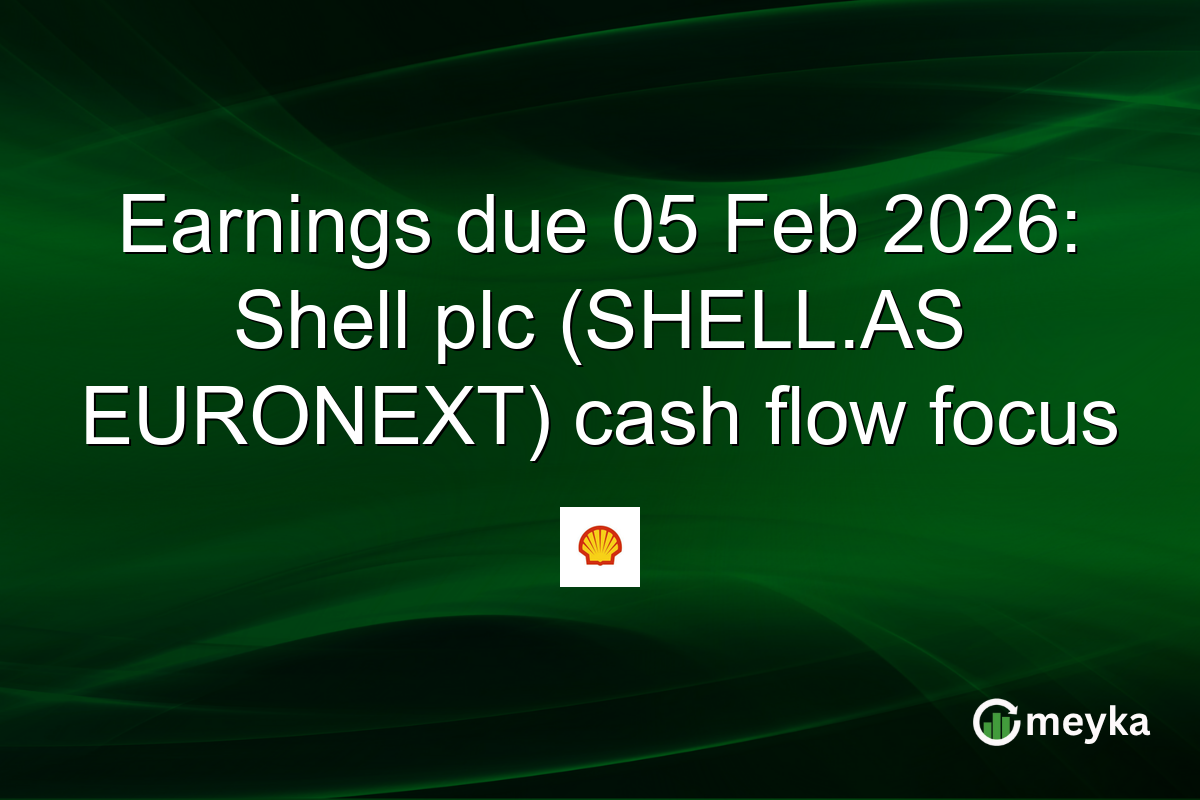 Earnings due 05 Feb 2026: Shell plc (SHELL.AS EURONEXT) cash flow focus