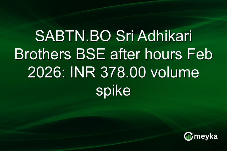 SABTN.BO Sri Adhikari Brothers BSE after hours Feb 2026: INR 378.00 volume spike