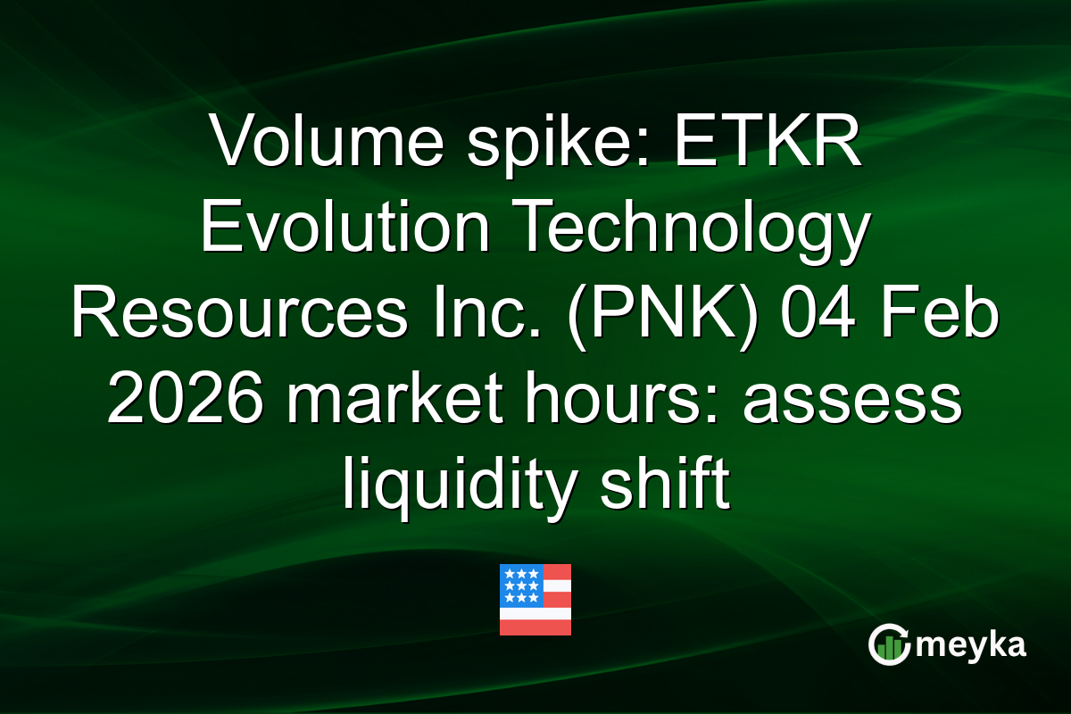 Volume spike: ETKR Evolution Technology Resources Inc. (PNK) 04 Feb 2026 market hours: assess liquidity shift