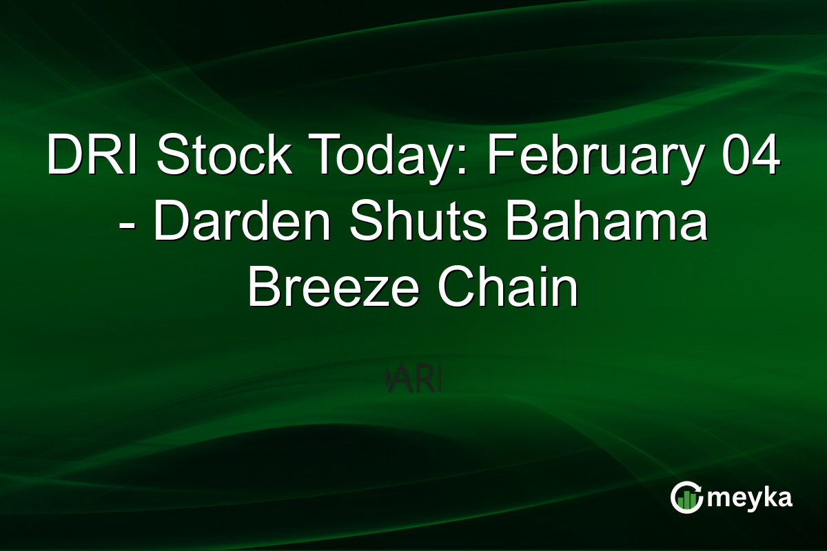 DRI Stock Today: February 04 - Darden Shuts Bahama Breeze Chain