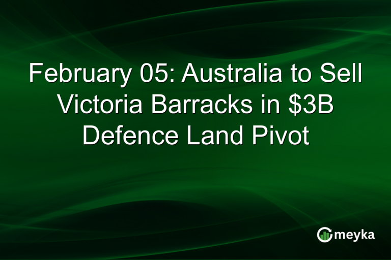February 05: Australia to Sell Victoria Barracks in $3B Defence Land Pivot