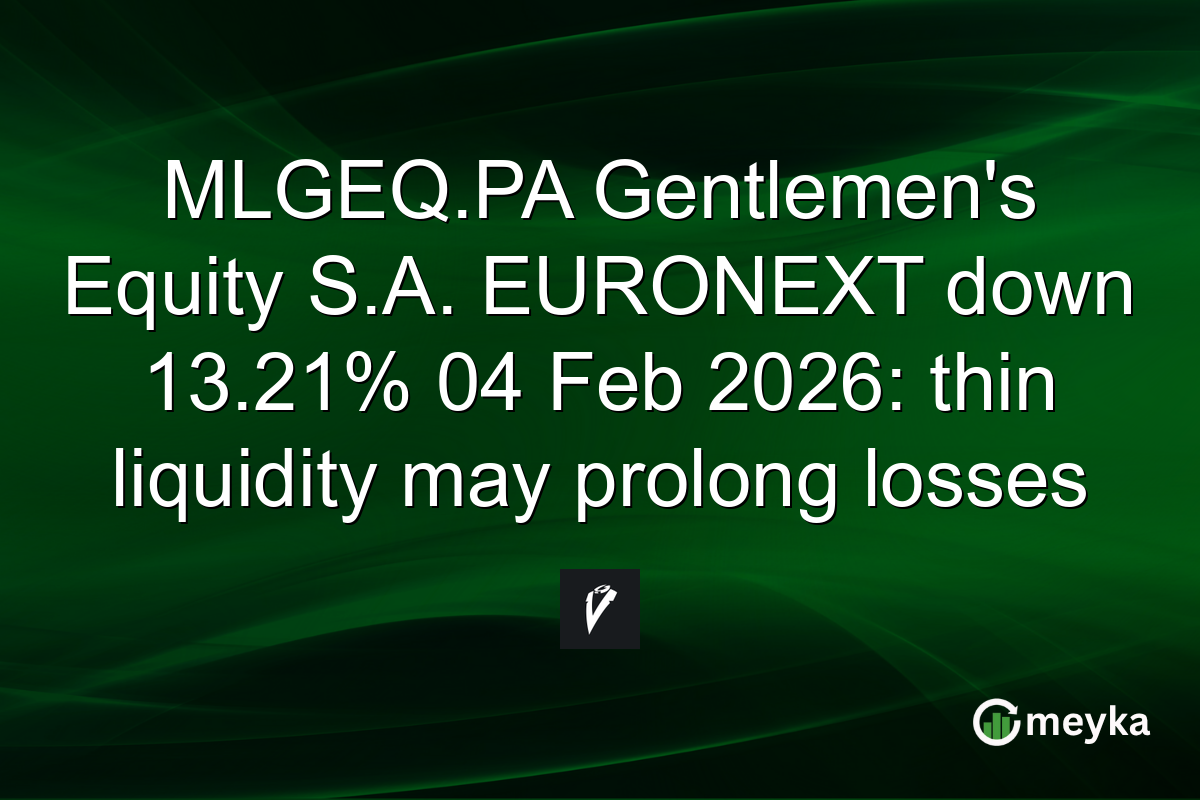 MLGEQ.PA Gentlemen's Equity S.A. EURONEXT down 13.21% 04 Feb 2026: thin liquidity may prolong losses