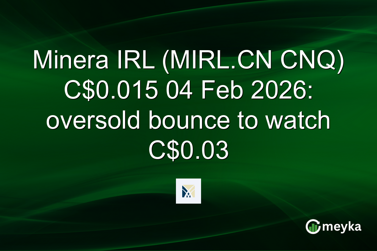 Minera IRL (MIRL.CN CNQ) C$0.015 04 Feb 2026: oversold bounce to watch C$0.03