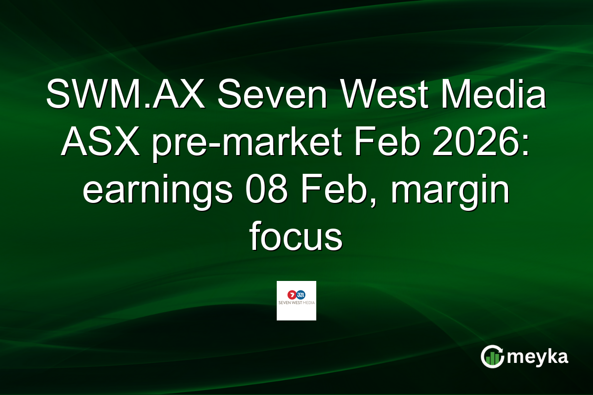 SWM.AX Seven West Media ASX pre-market Feb 2026: earnings 08 Feb, margin focus