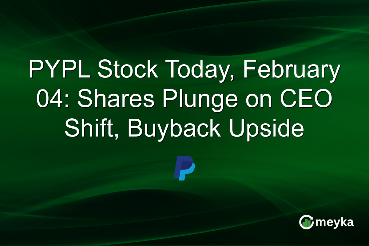 PYPL Stock Today, February 04: Shares Plunge on CEO Shift, Buyback Upside