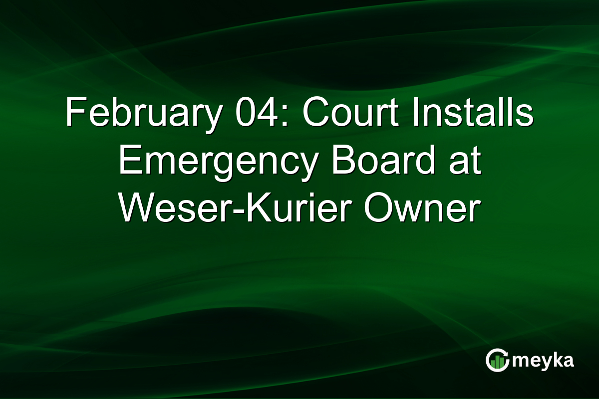 February 04: Court Installs Emergency Board at Weser-Kurier Owner