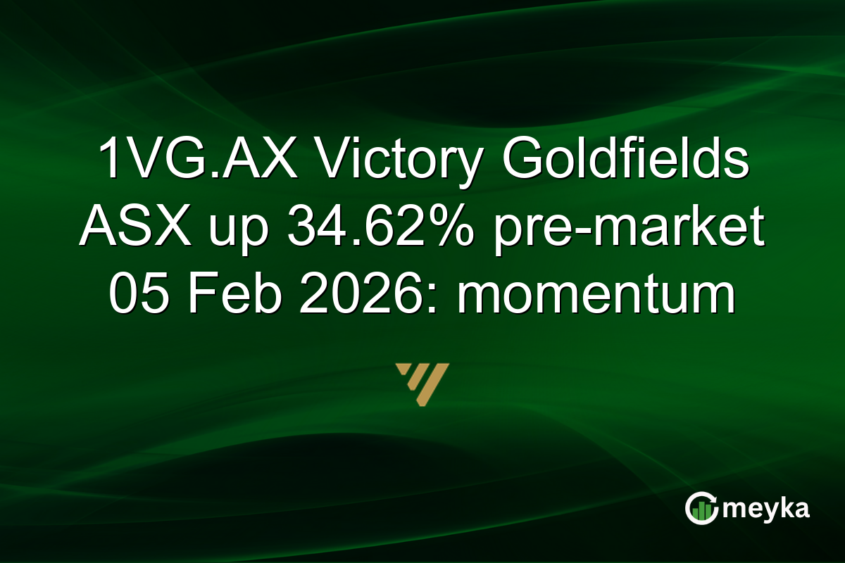 1VG.AX Victory Goldfields ASX up 34.62% pre-market 05 Feb 2026: momentum