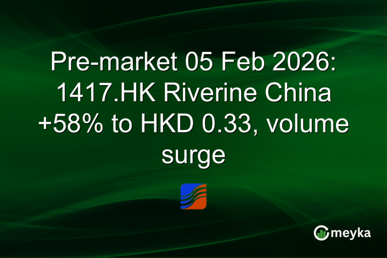 Pre-market 05 Feb 2026: 1417.HK Riverine China +58% to HKD 0.33, volume surge