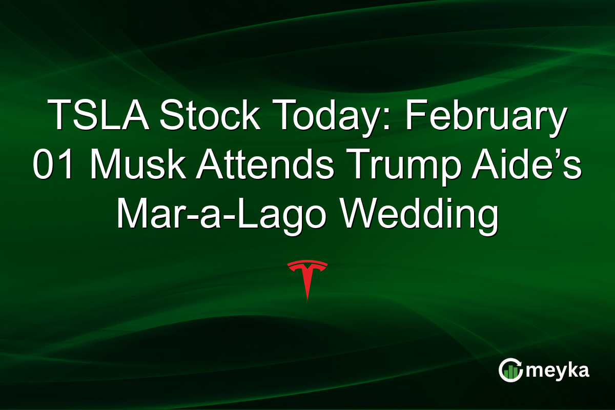 TSLA Stock Today: February 01 Musk Attends Trump Aide’s Mar-a-Lago Wedding