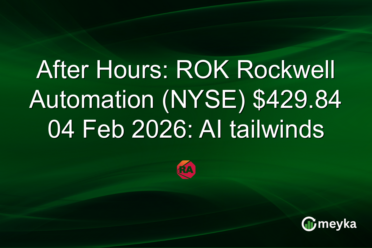 After Hours: ROK Rockwell Automation (NYSE) $429.84 04 Feb 2026: AI tailwinds