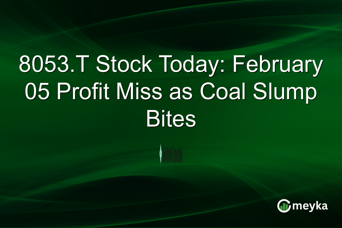 8053.T Stock Today: February 05 Profit Miss as Coal Slump Bites