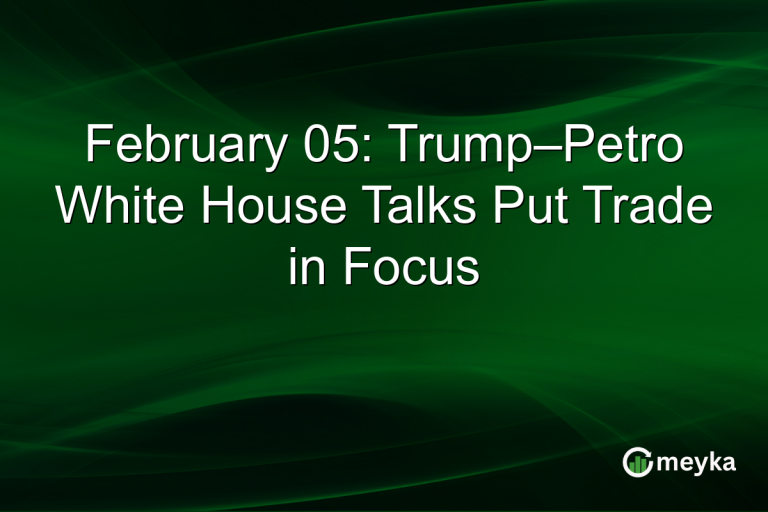 February 05: Trump–Petro White House Talks Put Trade in Focus