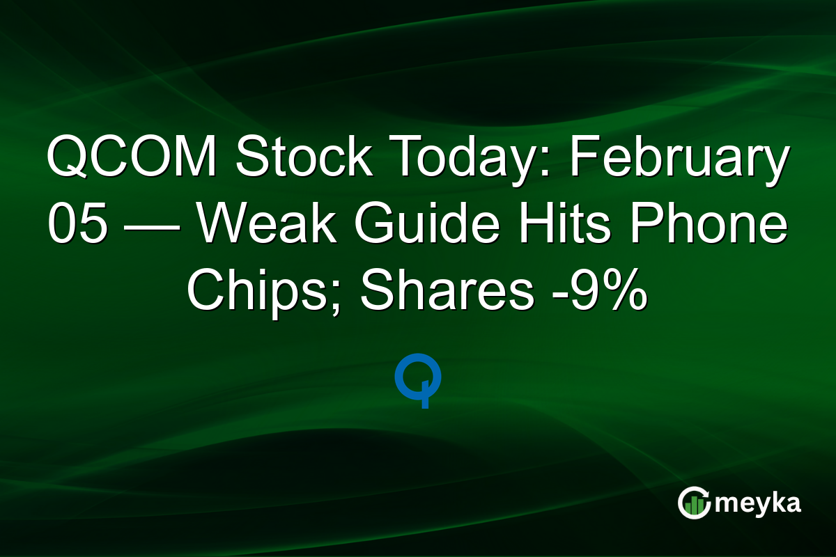 QCOM Stock Today: February 05 — Weak Guide Hits Phone Chips; Shares -9%