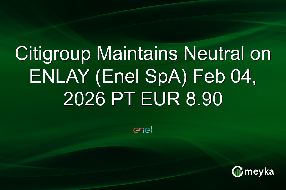 Citigroup Maintains Neutral on ENLAY (Enel SpA) Feb 04, 2026 PT EUR 8.90